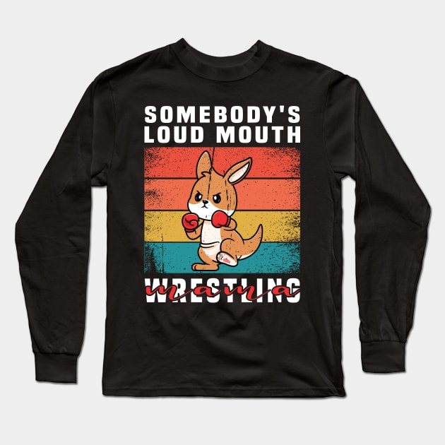 somebody's loud mouth wrestling mama Long Sleeve T-Shirt by Salahboulehoual